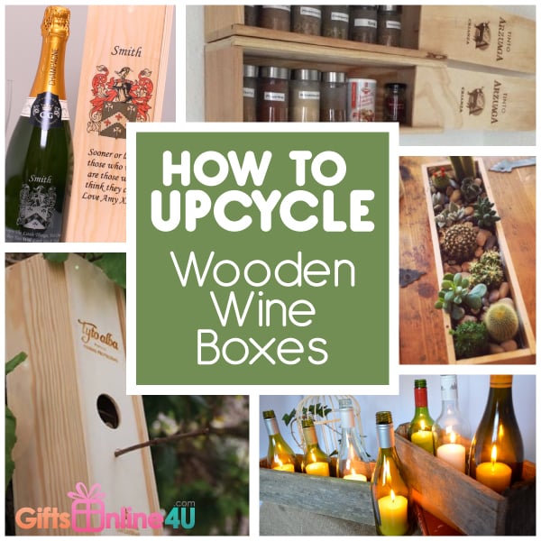 How To Upcycle Wooden Wine Boxes | Giftsonline4U
